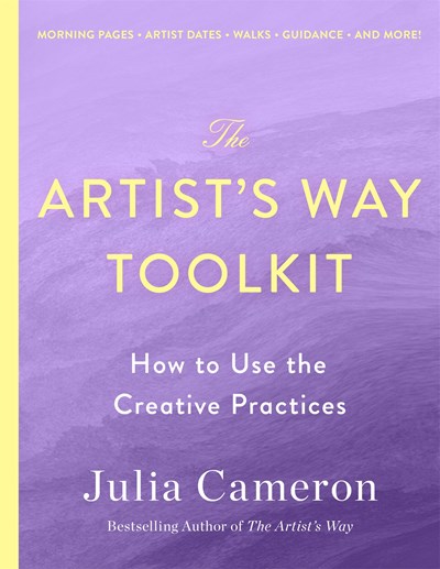 The Artist'S Way Toolkit: How To Use The Creative Practices