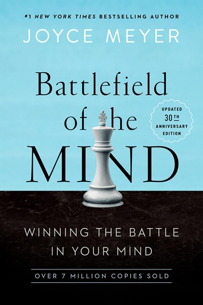 Battlefield Of The Mind : Winning The Battle In Your Mind ( 30th Anniversary Edition )