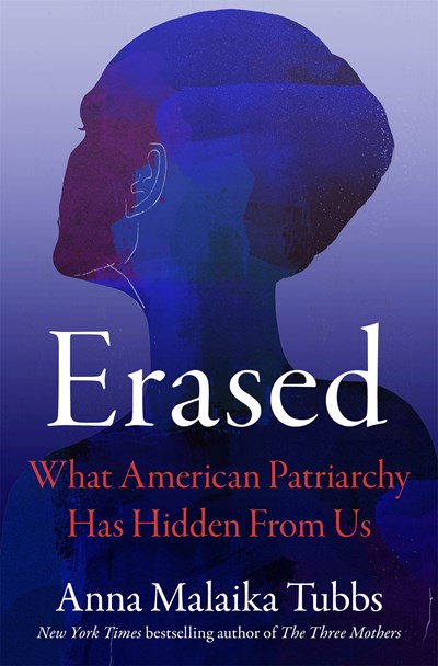 Erased: What American Patriarchy Has Hidden From Us