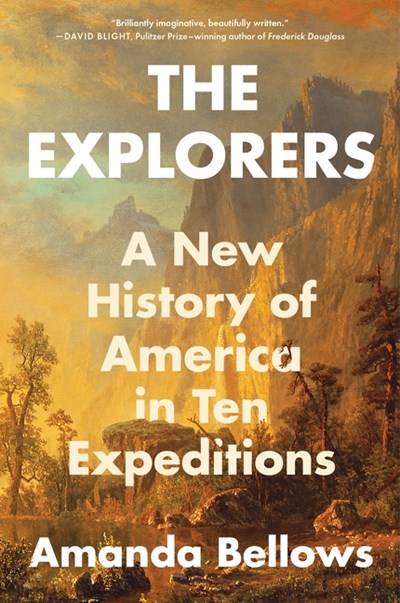 The Explorers : A New History Of America In Ten Expeditions - Paperback