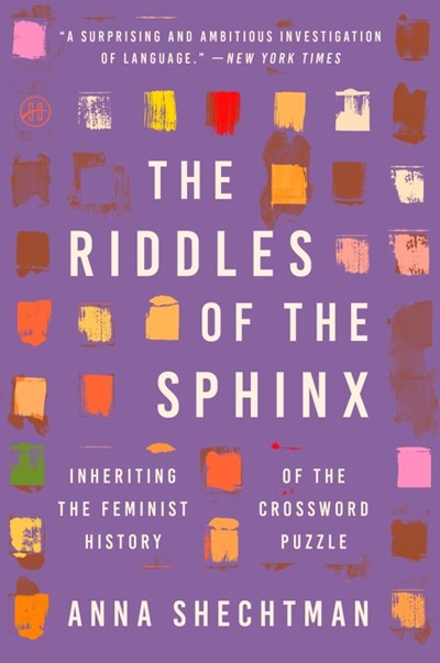 Riddles Of The Sphinx: Inheriting The Feminist History Of The Crossword Puzzle - Paperback