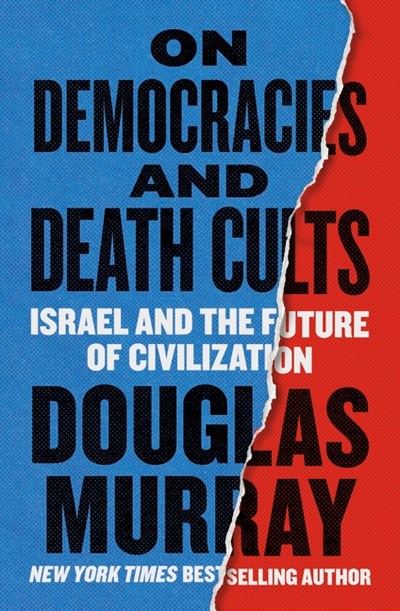 On Democracies And Death Cults: Israel And The Future Of Civilization - Hardcover