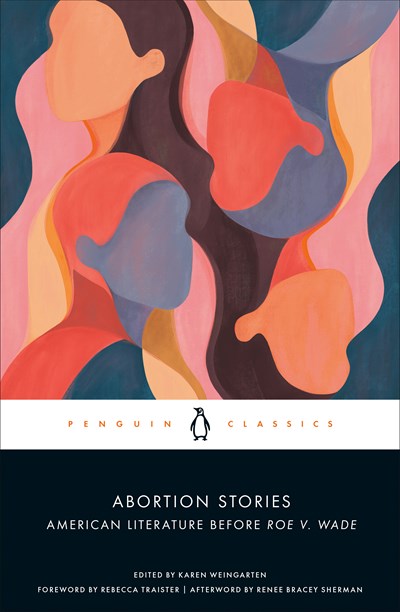Abortion Stories: American Literature Before Roe V. Wade - Paperback