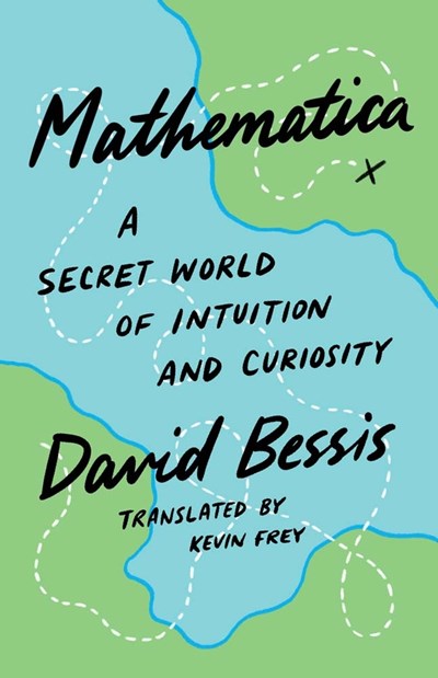 Mathematica : A Secret World Of Intuition And Curiosity - Paperback