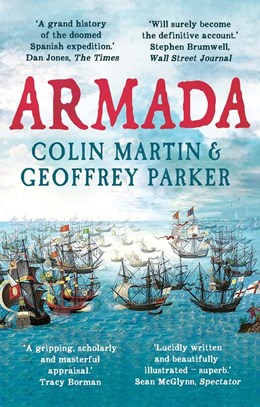 Armada: The Spanish Enterprise And England'S Deliverance In 1588 - Paperback