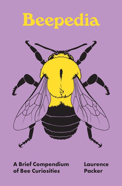 Beepedia : A Brief Compendium Of Bee Curiosities ( Pedia Books ) - Hardcover