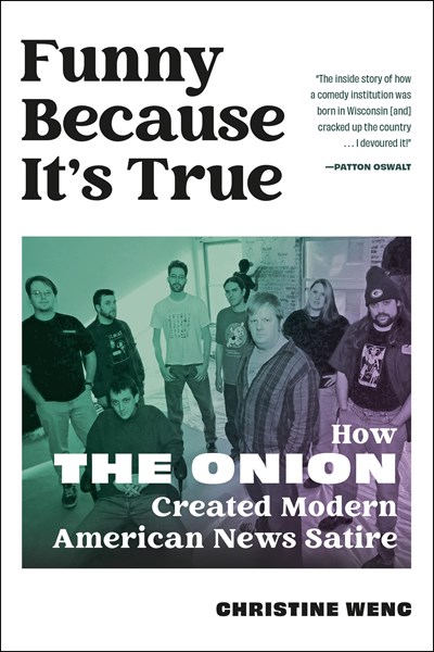 Funny Because It'S True: How The Onion Created Modern American News Satire - Hardcover
