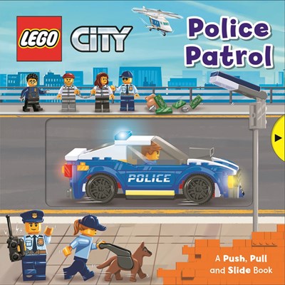 Lego City . Police Patrol : A Push, Pull, And Slide Book - Hardcover
