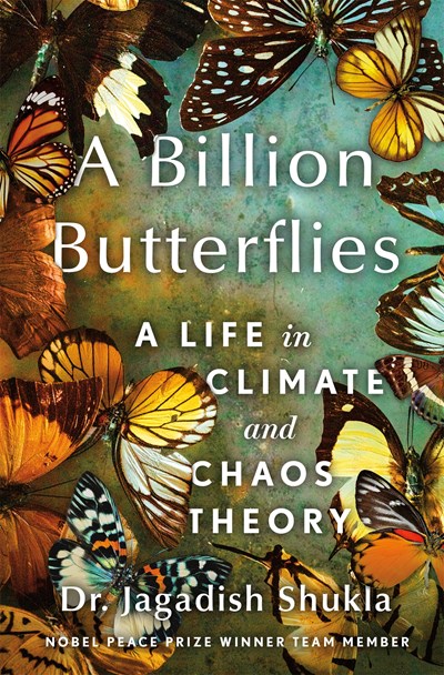 A Billion Butterflies: A Life In Climate &amp; Chaos Theory - Hardcover