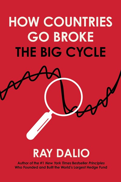 How Countries Go Broke : The Big Cycle - Hardcover