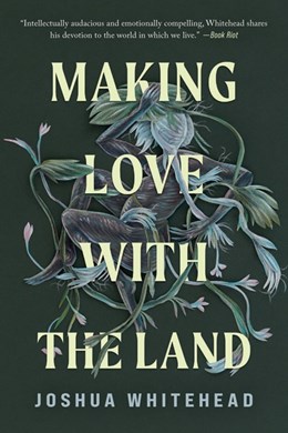 Making Love With The Land: Essays - Paperback