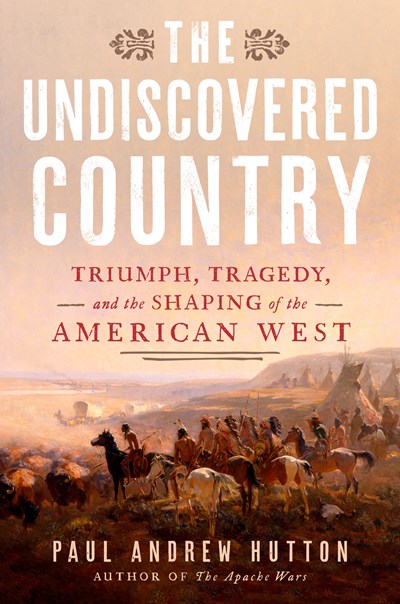 The Undiscovered Country : Triumph, Tragedy, And The Shaping Of The American West - Hardcover
