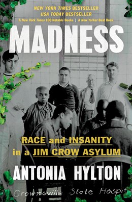 Madness: Race And Insanity In A Jim Crow Asylum - Paperback
