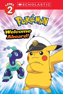 Welcome Aboard! ( Pokemon: Scholastic Reader, Level 2 ) - Paperback