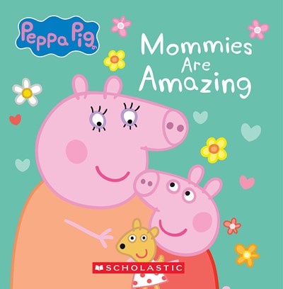 Mommies Are Amazing ( Peppa Pig ) - Hardcover