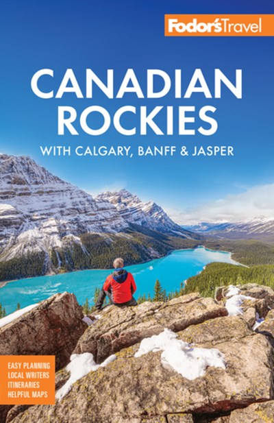 Fodor'S Canadian Rockies : With Calgary, Banff And Jasper - Paperback