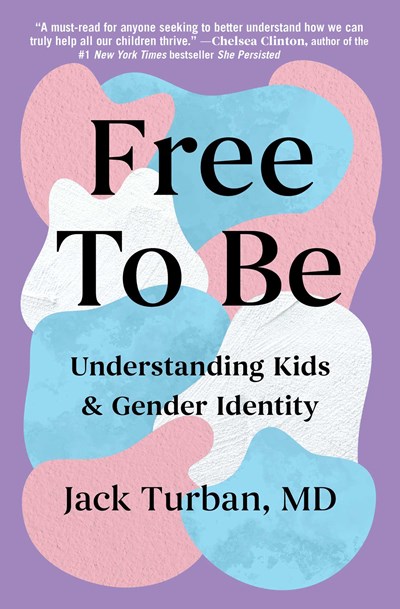 Free To Be : Understanding Kids And Gender Identity - Paperback
