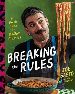 Breaking The Rules: A Fresh Take On Italian Classics ( A Cookbook ) - Hardcover