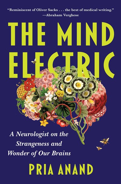 The Mind Electric : A Neurologist On The Strangeness And Wonder Of Our Brains - Hardcover