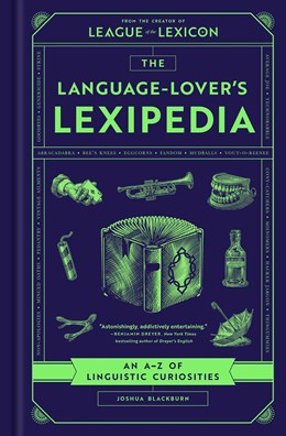 The Language Lover'S Lexipedia: An A-z Linguistic Curiosities - Hardcover
