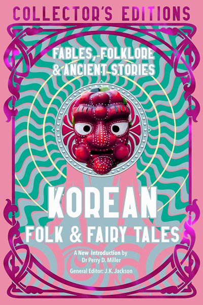 Korean Folk And Fairy Tales : Fables, Folklore And Ancient Stories - Hardcover