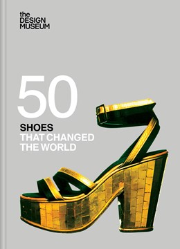 Fifty Shoes That Changed The World - Hardcover