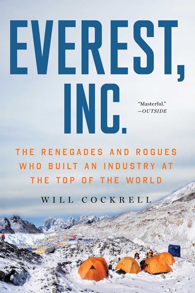 Everest, Inc. : The Renegades And Rogues Who Built An Industry At The Top Of The World - Paperback