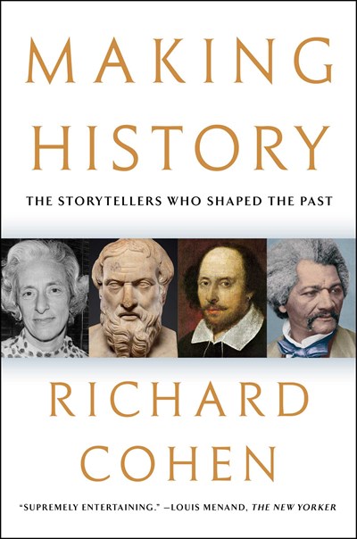 Making History : The Storytellers Who Shaped The Past - Paperback