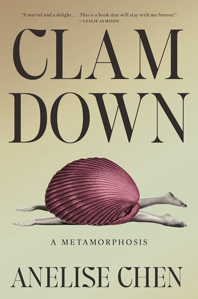 Clam Down : A Metamorphosis - Hardcover