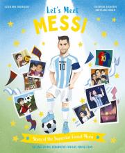 Let'S Meet Messi : Story Of The Superstar Lionel Messi