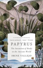 Papyrus: The Invention Of Books In The Ancient World