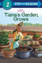 Tiana'S Garden Grows ( Disney Princess ) : Step Into Reading