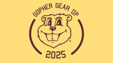 Gopher Gear Up 2025