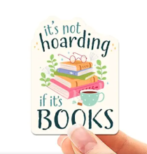 Sticker It'S Not Hoarding If It'S Books