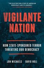 Vigilante Nation : How State-sponsored Terror Threatens Our Democracy - Paperback