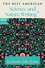 The Best American Science & Nature Writing 2025