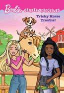 Barbie: Critter Detectives: Tricky Horse Trouble!