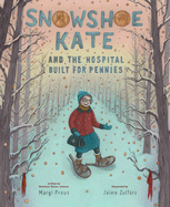 Snowshoe Kate & The Hospital Built For Pennies