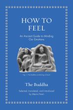 How To Feel: An Ancient Guide To Minding Our Emotions Cover