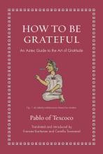 How To Be Grateful: An Aztec Guide To The Art Of Gratitude Cover