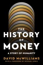 The History Of Money : A Story Of Humanity, With A Foreword By Michael Lewis