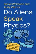 Cover of Do Aliens Speak Physics?:  And Other Questions about Science and the Nature of Reality by Daniel Whiteson and Andy Warner