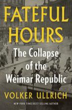 Cover of Fateful Hours: The Collapse Of The Weimar Republic by Volker Ullrich