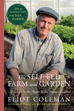 The Self-fed Farm And Garden : A Return To The Roots Of The Organic Method Cover