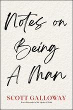 Notes on Being a Man by Scott Galloway
