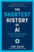 Cover of The Shortest History of AI: The Six Essential Ideas That Animate It by Toby Walsh