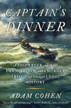 Captain's Dinner, An Act Of Cannibalism, & A Murder Trial That Changed Legal History Cover