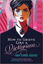 Cover of How to Grieve Like a Victorian:  A funny, heartwarming love story by Amy Carol Reeves