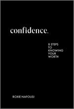 Confidence: Eight Steps To Knowing Your Worth