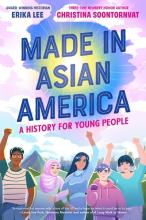 Made In Asian America: A History For Young People - Hardcover